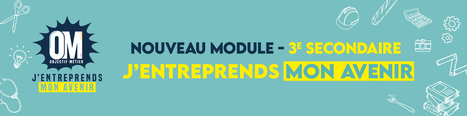 Banner J'entreprends mon avenir - Animation 3e secondaire
